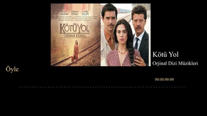 Kötü Yol ( Orjinal Dizi Müzikleri ) - Öyle