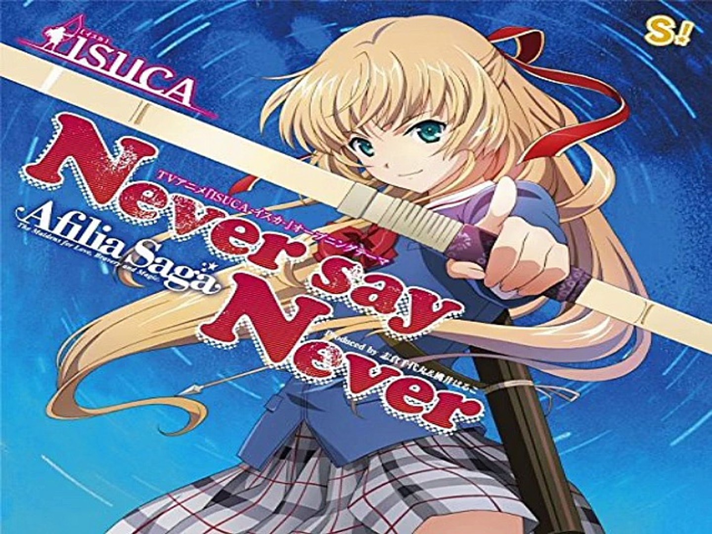 Isuca イスカ Opテーマfull Never Say Never 動画 Dailymotion