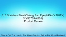 316 Stainless Steel Oblong Pad Eye (HEAVY DUTY) 3