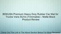 BDKUSA Premium Heavy Duty Rubber Car Mat for Trucks Vans SUVs (Trimmable) - Matte Black Review