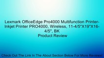 Lexmark OfficeEdge Pro4000 Multifunction Printer-Inkjet Printer PRO4000, Wireless, 11-4/5