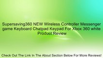 Supersaving360 NEW Wireless Controller Messenger game Keyboard Chatpad Keypad For Xbox 360 white Review