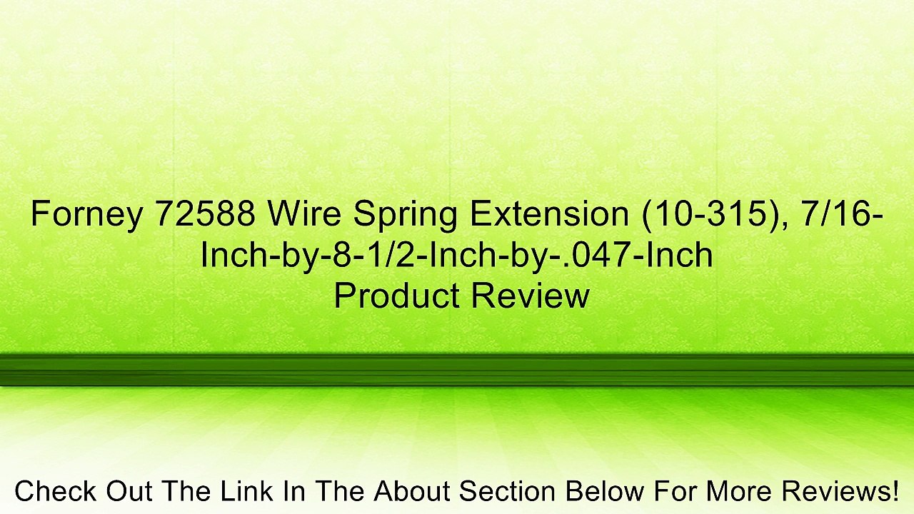 Forney 72588 Wire Spring Extension (10-315), 7/16-Inch-by-8-1/2-Inch-by-.047-Inch Review