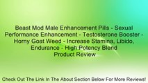 Beast Mod Male Enhancement Pills - Sexual Performance Enhancement - Testosterone Booster - Horny Goat Weed - Increase Stamina, Libido, Endurance - High Potency Blend Review