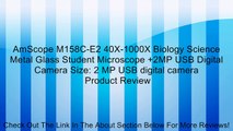 AmScope M158C-E2 40X-1000X Biology Science Metal Glass Student Microscope  2MP USB Digital Camera Size: 2 MP USB digital camera Review