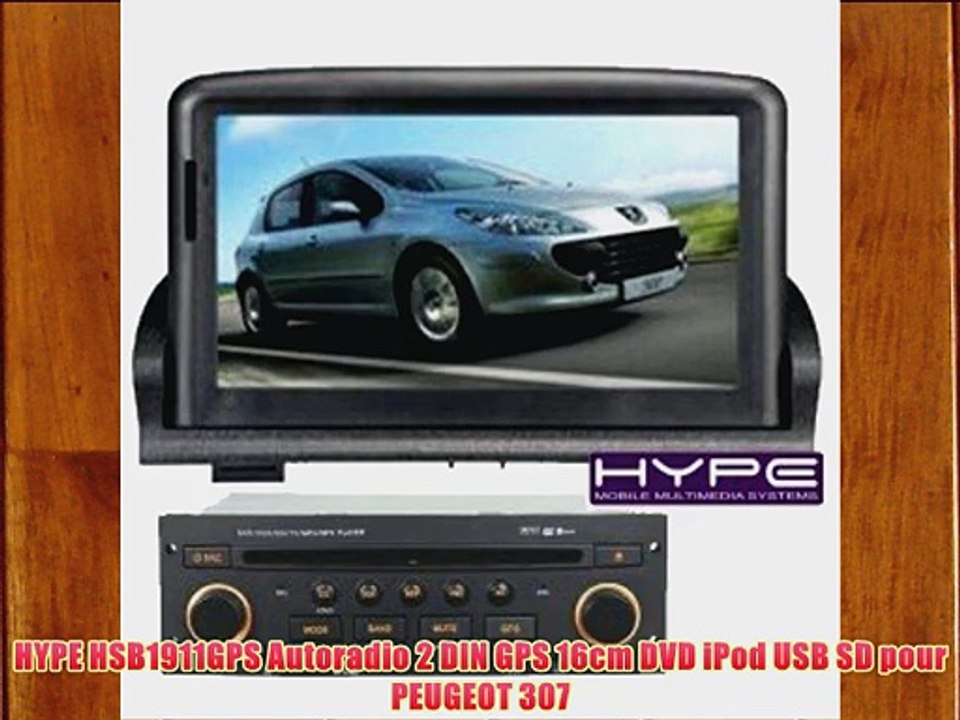 HYPE HSB1911GPS Autoradio 2 DIN GPS 16cm DVD iPod USB SD pour PEUGEOT 307