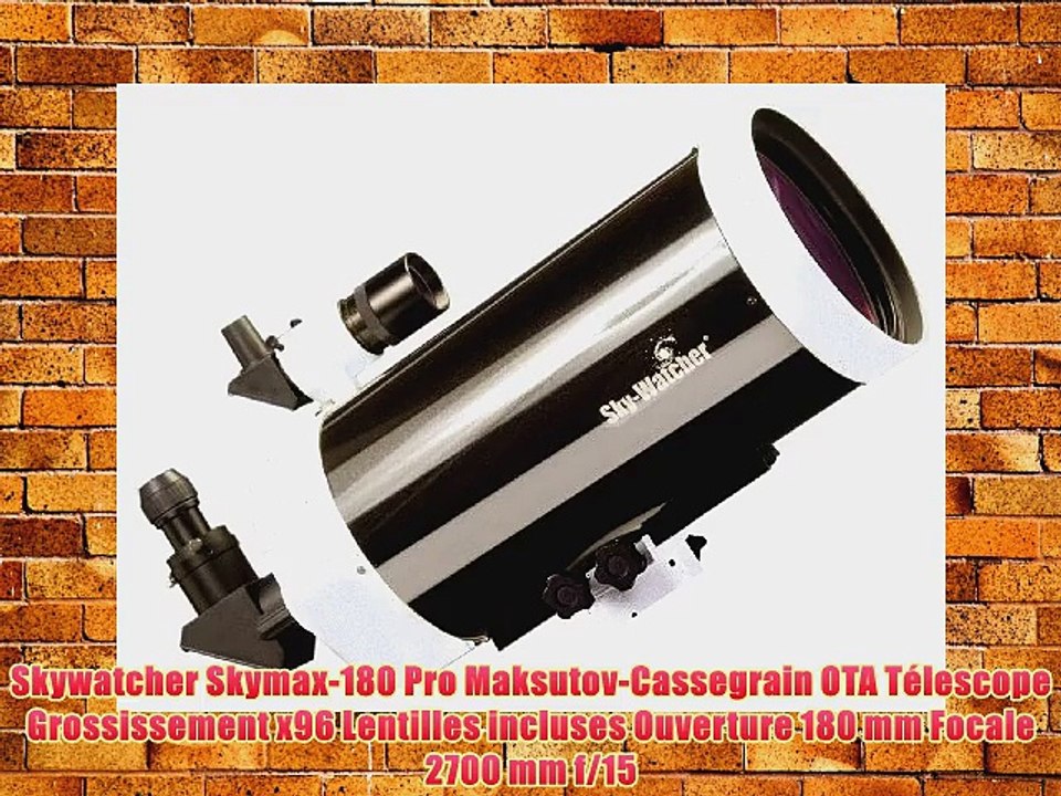 Skywatcher Skymax-180 Pro Maksutov-Cassegrain OTA T?lescope Grossissement x96 Lentilles incluses