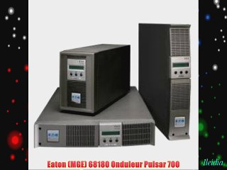 Eaton (MGE) 68180 Onduleur Pulsar 700