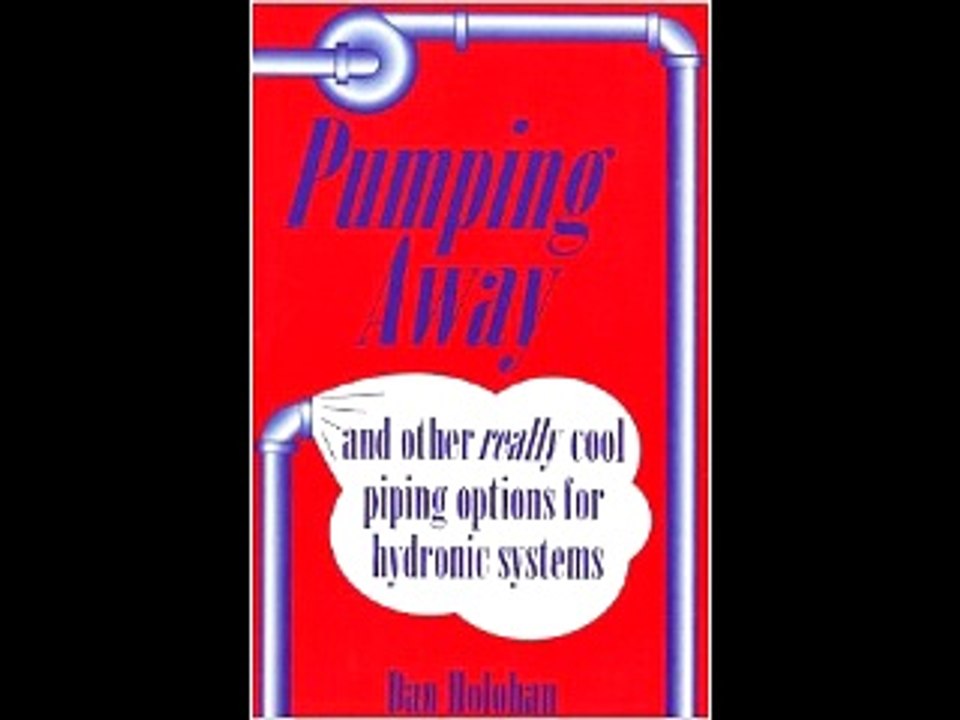 Pumping Away and other really cool piping options for hydronic systems Dan Holohan PDF Download