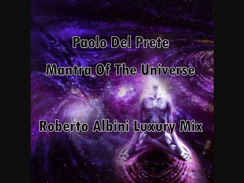 PAOLO DEL PRETE  MANTRA OF UNIVERSE ROBERTO ALBINI LUXURY MIX