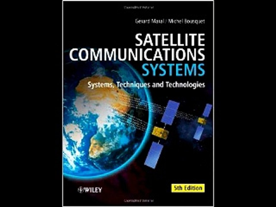Satellite Communications Systems: Systems, Techniques and Technology Gerard Maral PDF Download