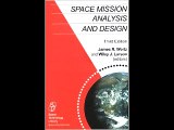 Space Mission Analysis and Design, 3rd edition (Space Technology Library, Vol. 8) Wiley J. Larson P