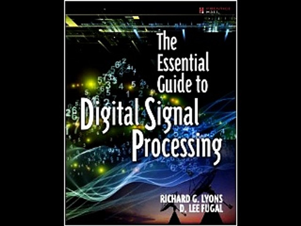 The Essential Guide to Digital Signal Processing (Essential Guide Series) Richard G. Lyons PDF Down