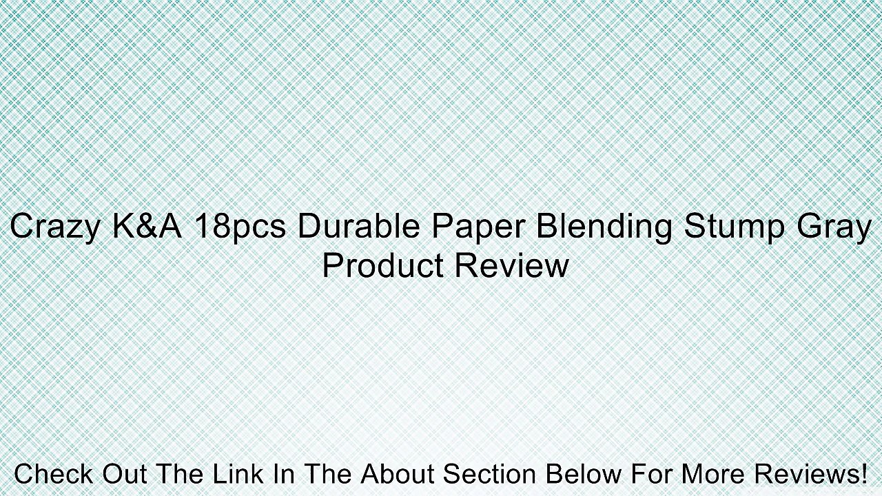 Crazy K&A 18pcs Durable Paper Blending Stump Gray Review