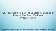 QEP 10316Q 3/16-Inch Tile Spacers for Spacing of Floor or Wall Tiles, 200-Piece Review
