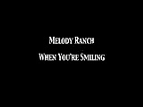 Melody Ranch with Gene Autry 'When You're Smiling' OTR