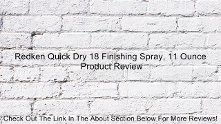 Redken Quick Dry 18 Finishing Spray, 11 Ounce Review