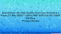 Amcctvshop 1pc High Quality Dual Core Android 4.2 Smart TV Box XBMC 1.6Ghz WIFI 8GB Full HD 1080P EU Plug Review