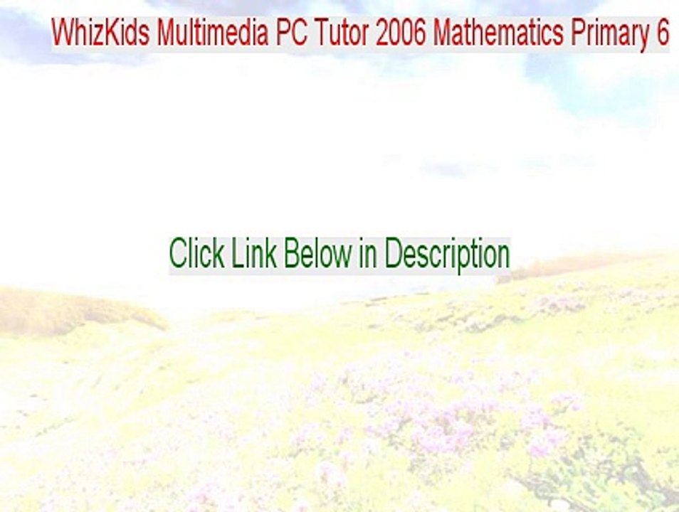 WhizKids Multimedia PC Tutor 2006 Mathematics Primary 6 Full [WhizKids Multimedia PC Tutor 2006 Mathematics Primary 6 2015]
