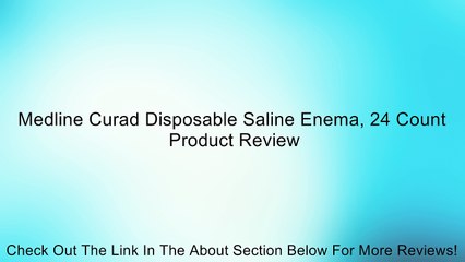 Medline Curad Disposable Saline Enema, 24 Count Review