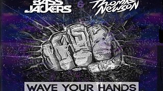 [ DOWNLOAD MP3 ] Bassjackers & Thomas Newson - Wave Your Hands (Original Mix)