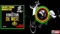 Enjoy Tribe Monster - Kingston Be Wise (feat. Protoje)