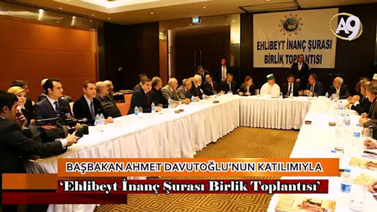 Başbakan Ahmet Davutoğlu'nun katılımıyla "Ehlibeyt İnanç Şurası Birlik toplantısı"