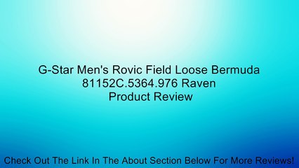 G-Star Men's Rovic Field Loose Bermuda 81152C.5364.976 Raven Review