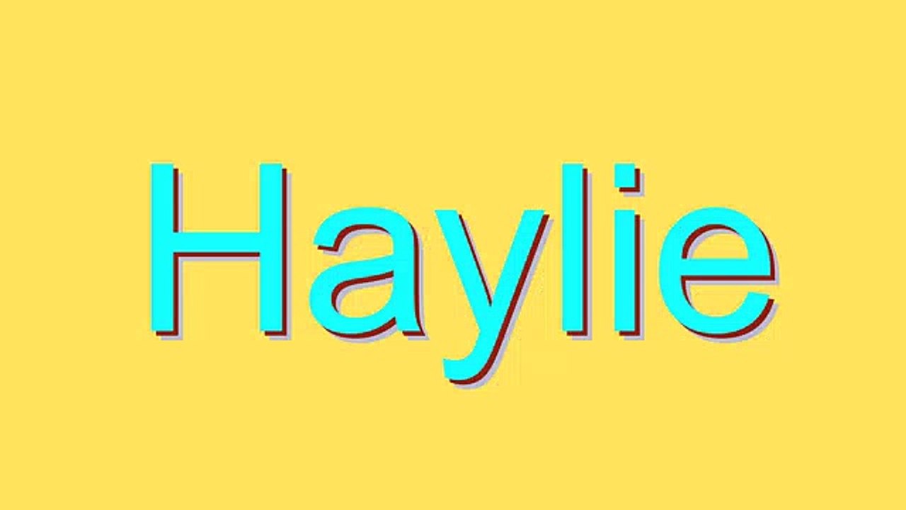 How to Pronounce Haylie