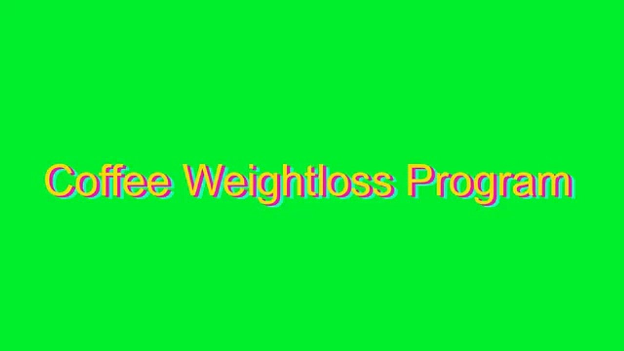 How to Pronounce Coffee Weightloss Program