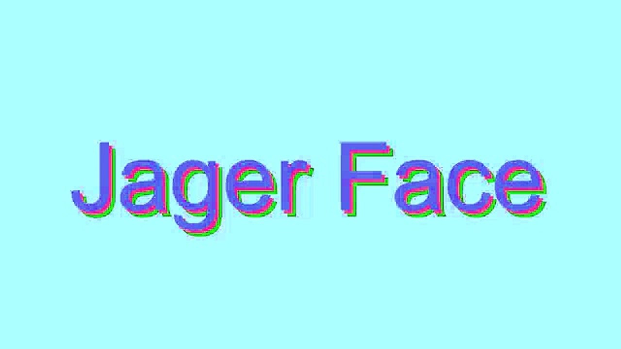 How to Pronounce Jager Face
