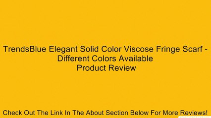 TrendsBlue Elegant Solid Color Viscose Fringe Scarf - Different Colors Available Review