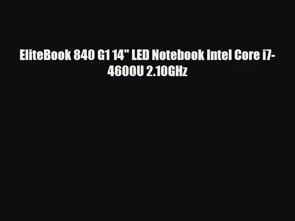 EliteBook 840 G1 14 LED Notebook Intel Core i7-4600U 2.10GHz