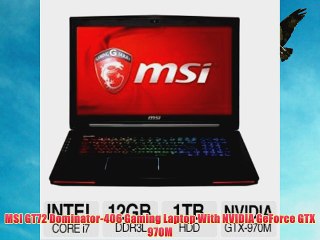 MSI GT72 Dominator-406 Gaming Laptop With NVIDIA GeForce GTX 970M