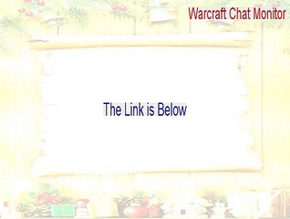 Warcraft Chat Monitor Serial [Download Here 2015]
