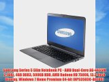 Samsung Series 5 Slim Notebook PC - AMD Dual-Core A6-4455M 2.1GHz 4GB DDR3 500GB HDD AMD Radeon