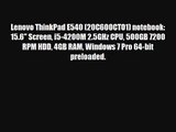 Lenovo ThinkPad E540 (20C600CTO1) notebook: 15.6 Screen i5-4200M 2.5GHz CPU 500GB 7200 RPM
