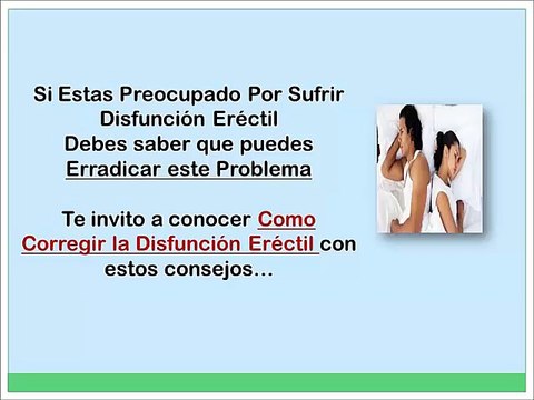 Como Corregir La Disfuncion Erectil - Video Impotencia Masculina