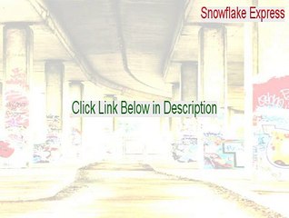Snowflake Express Download [snowflake express cedar falls ia]