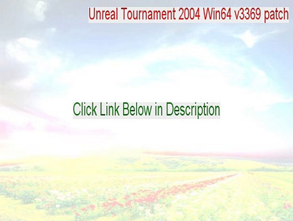 Unreal Tournament 2004 Win64 v3369 patch Full [Download Here]
