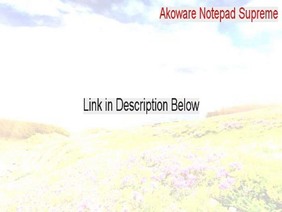 Akoware Notepad Supreme Key Gen - Free Download
