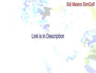 Sid Meiers SimGolf Key Gen - Legit Download (2015)