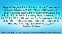 Bright Charge! - Rapid 2.1 Amp Home Travel Wall Charger Adapter with 6 Ft. Micro USB Cable with Touch Activated LED Light for Samsung Galaxy S5, S4, S3, S2, S4 Mini - Samsung Galaxy Note 3, 2, 1 - Lg G2, Lg G3, Lg G4 Lg Lucid 3 - Google Nexus 5, 4 - Lg G