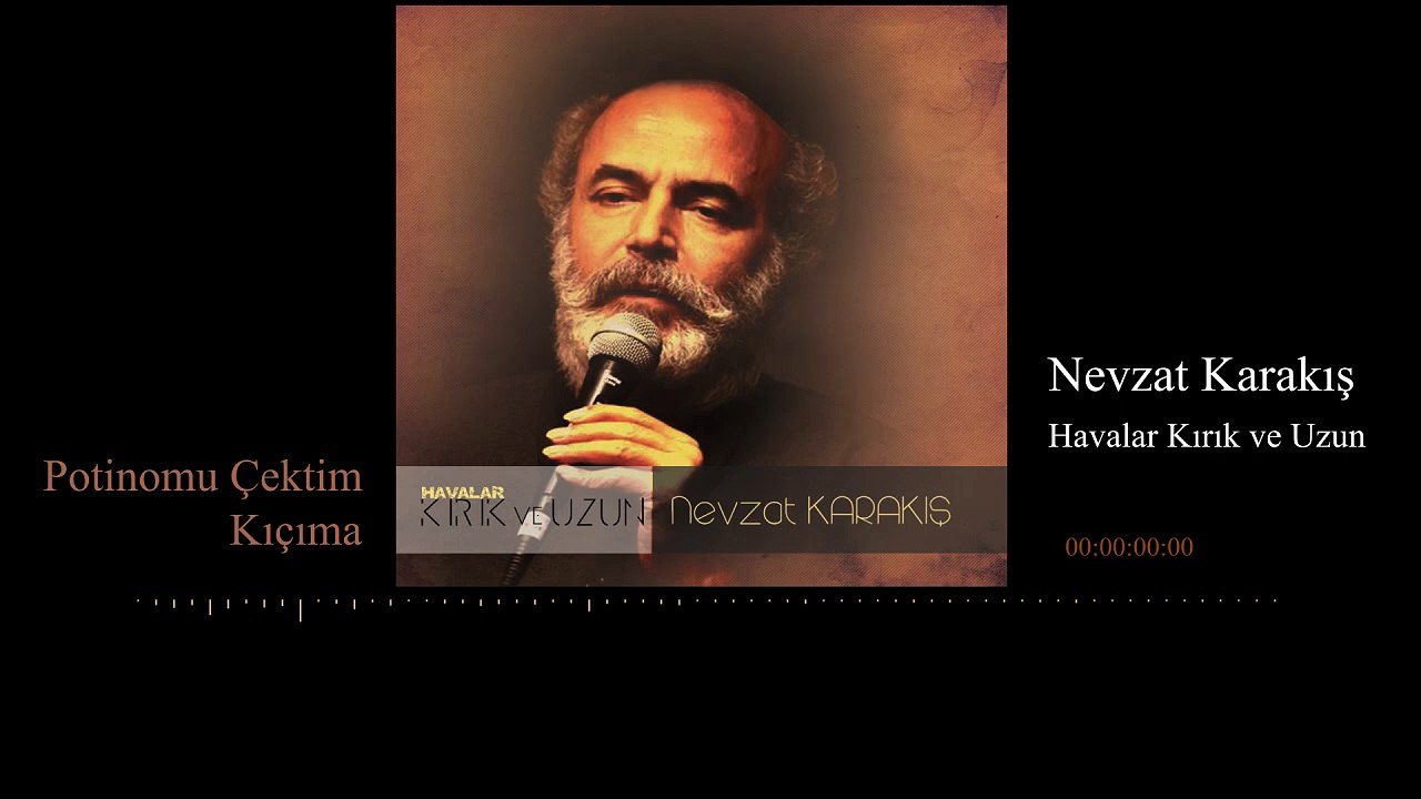 Nevzat Karakış - Potinomu Çektim Kıçıma