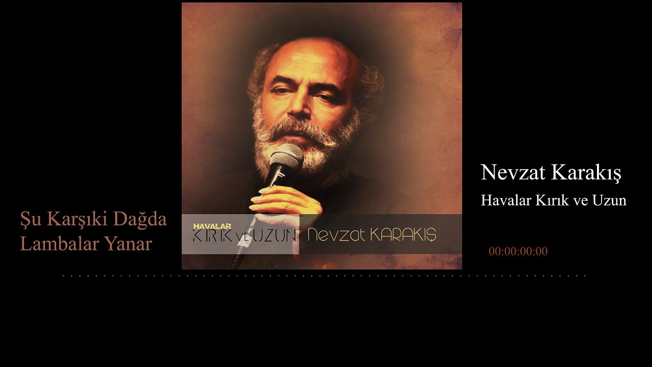 Nevzat Karakış - Şu Karşıki Dağda Lambalar Yanar