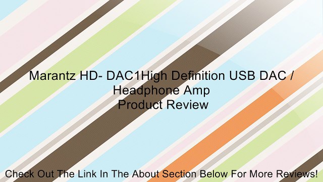 Marantz HD- DAC1High Definition USB DAC / Headphone Amp Review