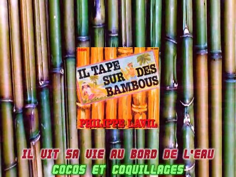 KARAOKE PHILIPPE LAVIL - Il tape sur des Bambous