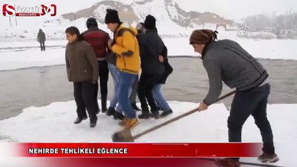Nehirde tehlikeli eğlence