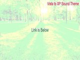 Vista to XP Sound Theme Full Download [Vista to XP Sound Themevista to xp sound theme]