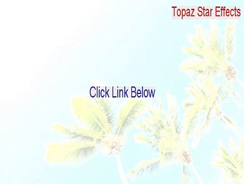Topaz Star Effects Keygen [Legit Download 2015]